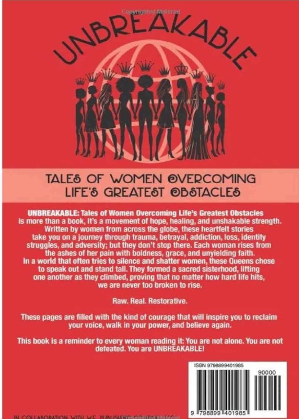 Women From Across The Globe (Queens) UNBREAKABLE: Tales Of Women Overcoming Life's Greatest Obstacles